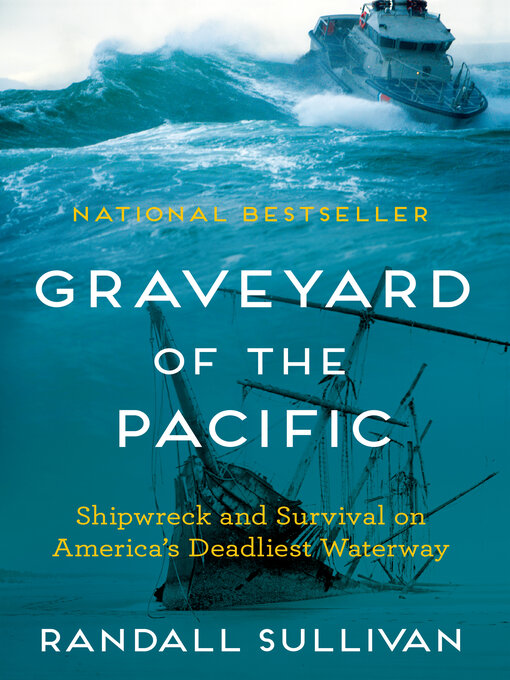 Title details for Graveyard of the Pacific by Randall Sullivan - Available